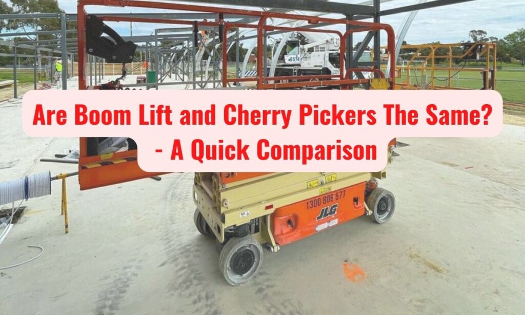 Cherry Picker vs Scissor Lift: Which One is Right for Your Job?